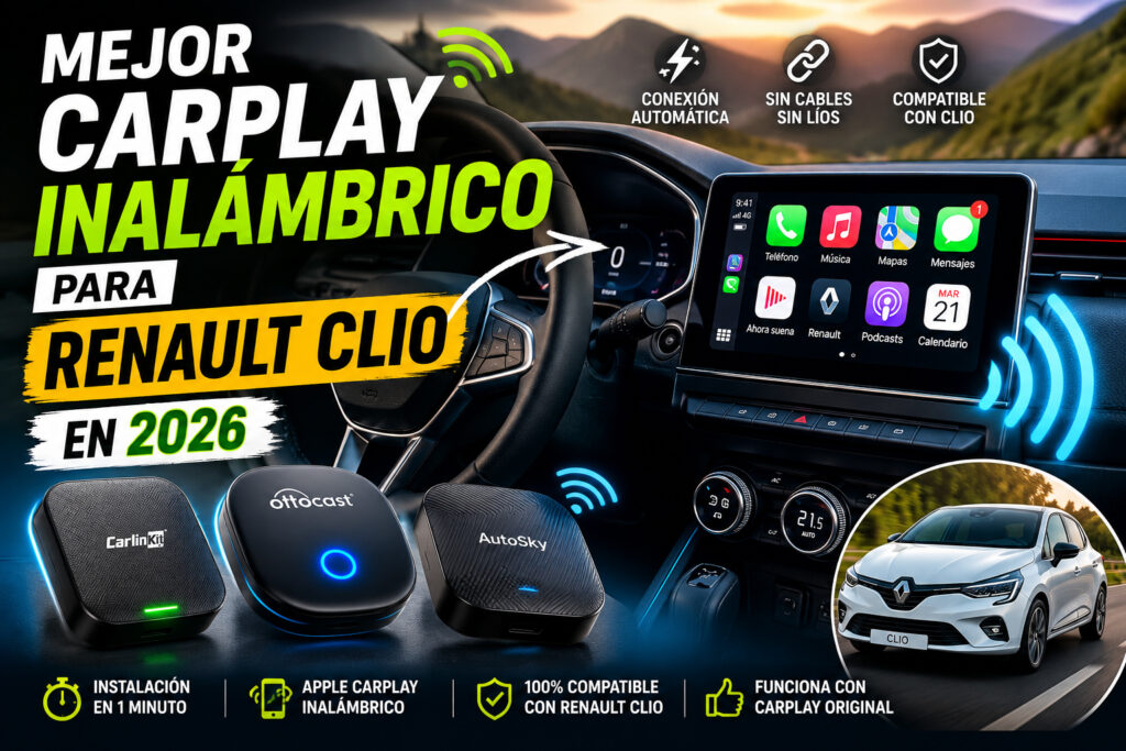 Renault Clio con pantalla multimedia mostrando Apple CarPlay inalámbrico y adaptadores recomendados para convertir CarPlay por cable en inalámbrico en 2026.